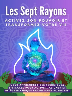 cover image of Les sept rayons. Activez son pouvoir et transformez votre vie